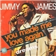 Jimmy James - You Made Me Love Again