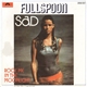 Fullspoon - Sad / Rock Me In The Moonlight