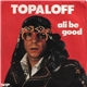 Topaloff - Ali Be Good